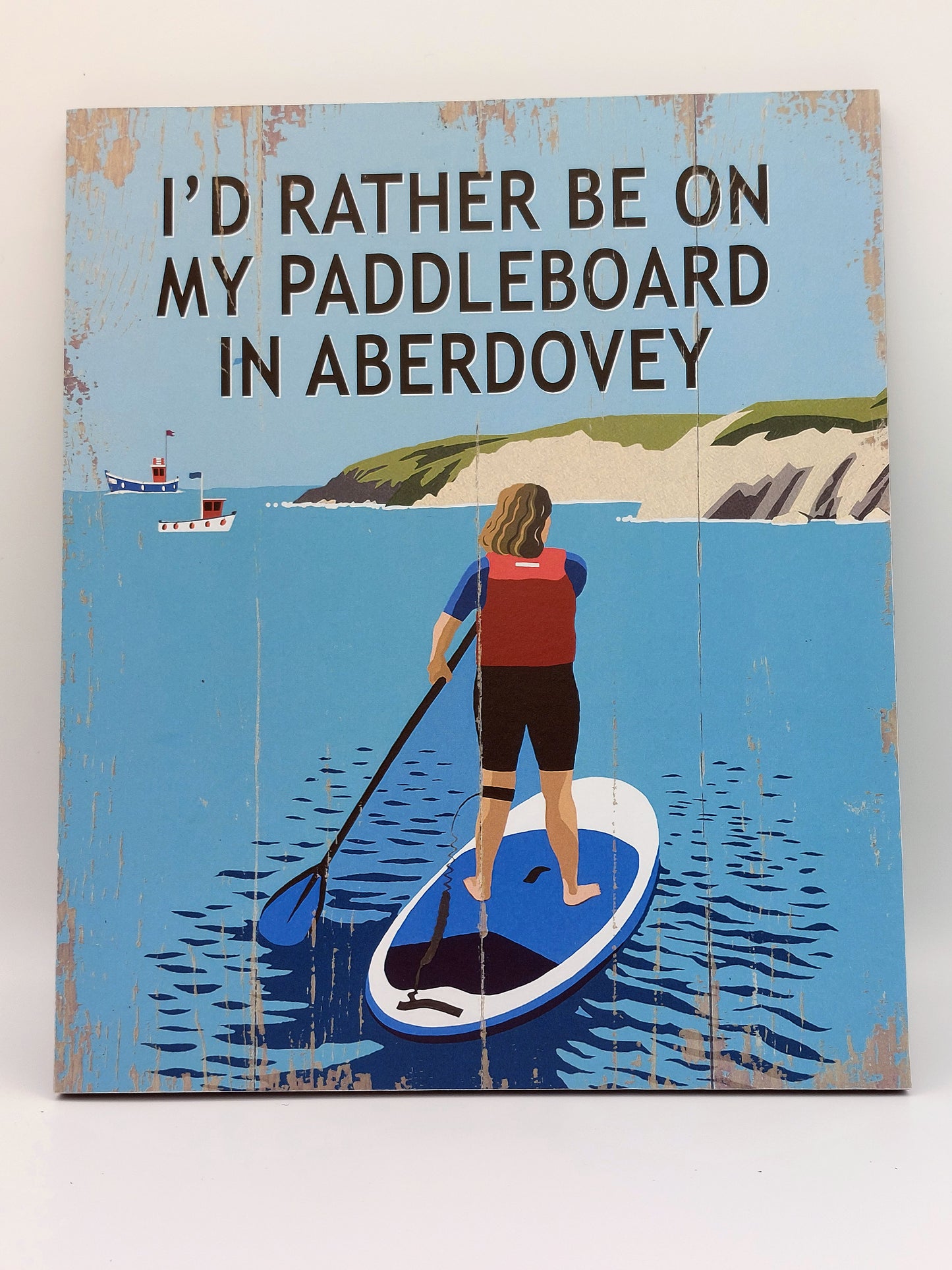 I'd Rather Be On My Paddleboard In Barmouth Sign