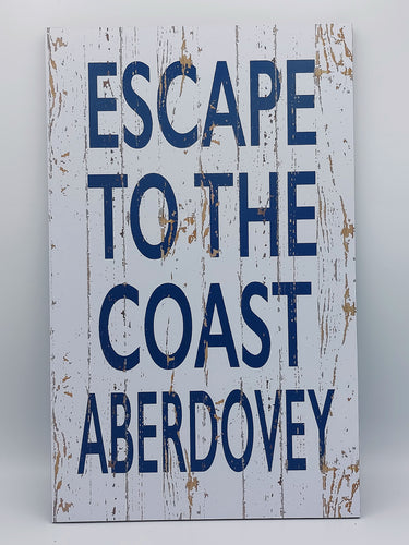 Wall Mounted Sign "Escape To The Coast"