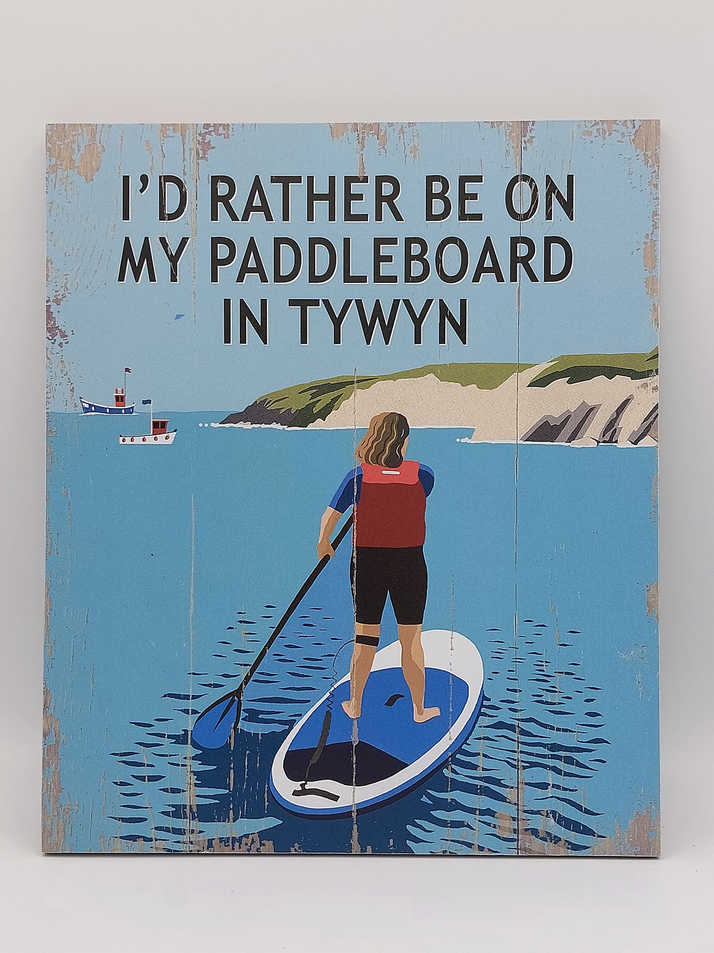 I'd Rather Be On My Paddleboard In Barmouth Sign