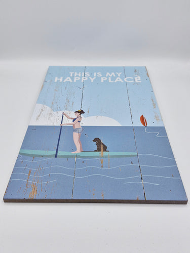 "This Is My Happy Place" Paddleboarder Sign