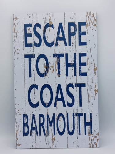 Wall Mounted Sign "Escape To The Coast"