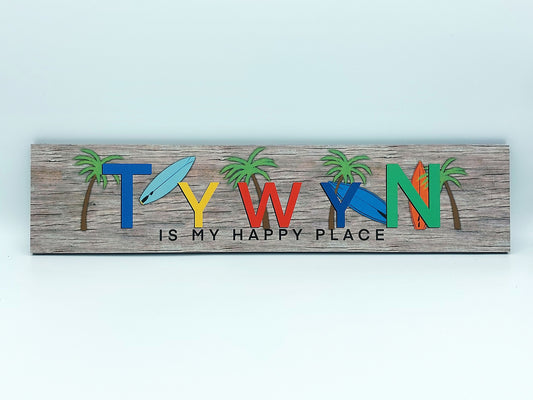 Tywyn is My Happy Place Sign
