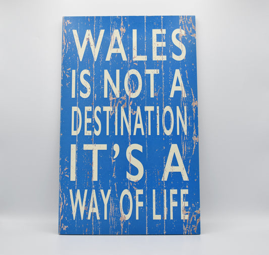 Wales - it's a way of Life Wooden Sign