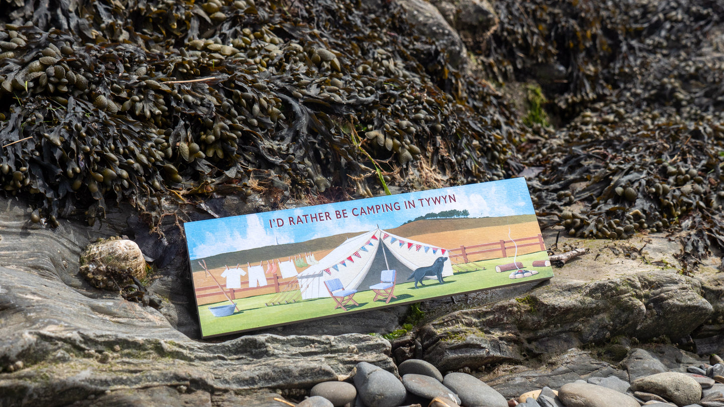 I'd Rather Be Camping In Tywyn Wooden Sign